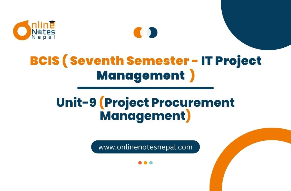Unit IX: Project Procurement Management